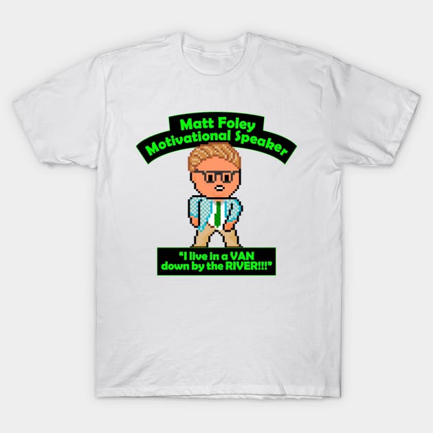 Pixel Matt Foley Motivational Quote T-Shirt by gkillerb